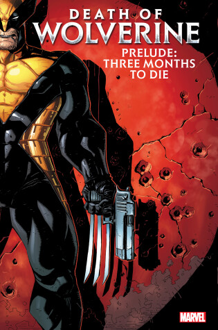 Cover of Death Of Wolverine Prelude: Three Months To Die