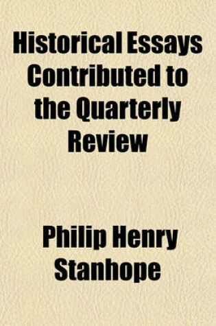 Cover of Historical Essays Contributed to the Quarterly Review