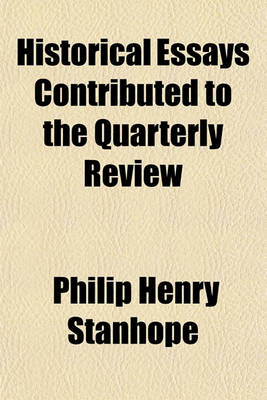 Book cover for Historical Essays Contributed to the Quarterly Review