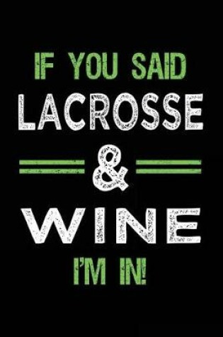 Cover of If You Said Lacrosse & Wine I'm In