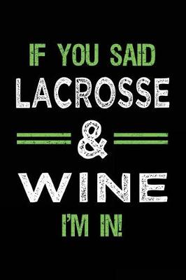 Book cover for If You Said Lacrosse & Wine I'm In