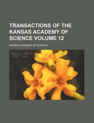 Book cover for Transactions of the Kansas Academy of Science Volume 12