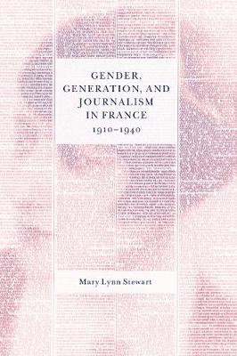 Book cover for Gender, Generation, and Journalism in France, 1910-1940