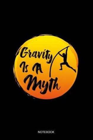 Cover of Gravity Is A Myth Notebook