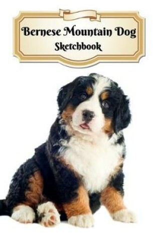 Cover of Bernese Mountain Dog Sketchbook