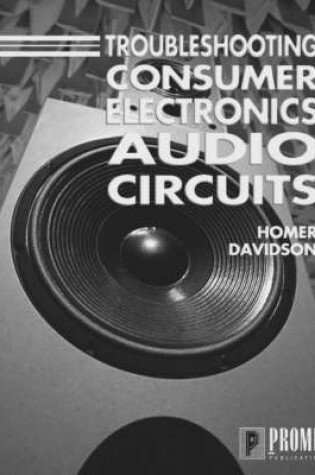 Cover of Troubleshooting Consumer Electronic Audio Circuits