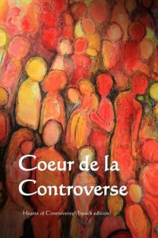 Cover of Coeur de la Controverse