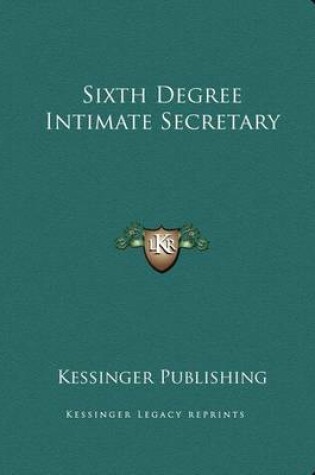 Cover of Sixth Degree Intimate Secretary