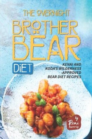 Cover of The Overnight Brother Bear Diet