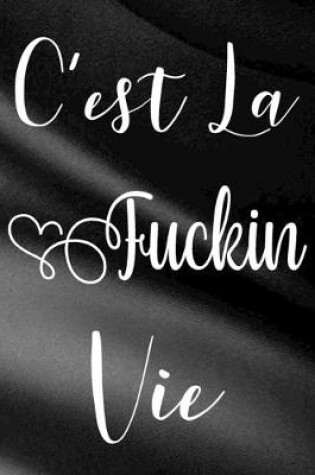 Cover of C'est La Fuckin Vie