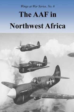 Cover of The AAF in Northwest Africa