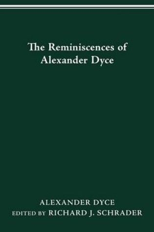 Cover of The Reminiscences of Alexander Dyce