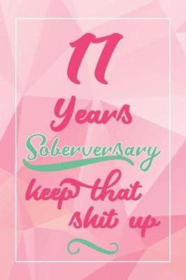Book cover for 17 Years Soberversary Keep That Shit Up