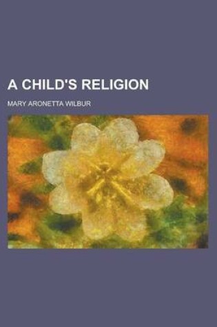 Cover of A Child's Religion