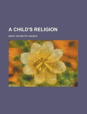 Book cover for A Child's Religion