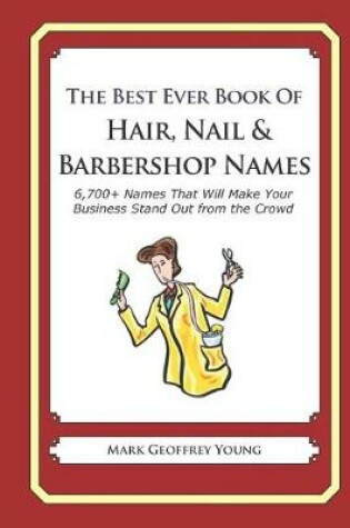 Cover of The Best Ever Book of Hair, Nail & Barbershop Names