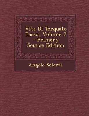 Book cover for Vita Di Torquato Tasso, Volume 2 - Primary Source Edition