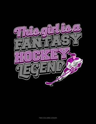 Cover of This Girl Is a Fantasy Hockey Legend