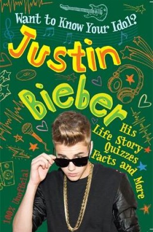 Cover of Want to Know Your Idol?: Justin Bieber