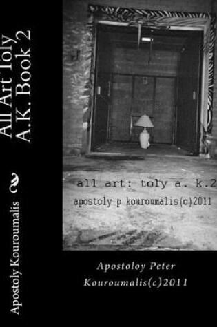 Cover of All Art Toly A.K. Book 2