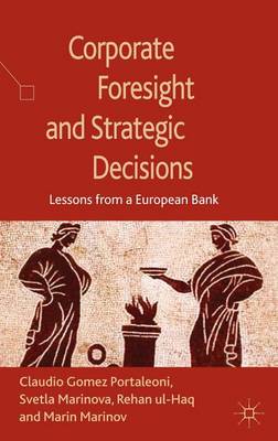 Book cover for Corporate Foresight and Strategic Decisions: Lessons from a European Bank