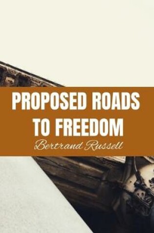 Cover of PROPOSED ROADS TO FREEDOM Bertrand Russell