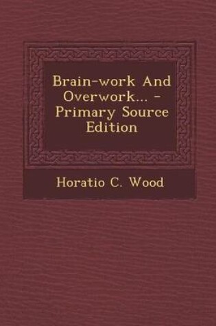 Cover of Brain-Work and Overwork... - Primary Source Edition