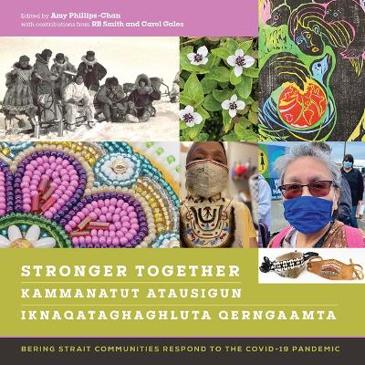 Book cover for Stronger Together / Kammanatut Atausigun / Iknaqataghaghluta Qerngaamta