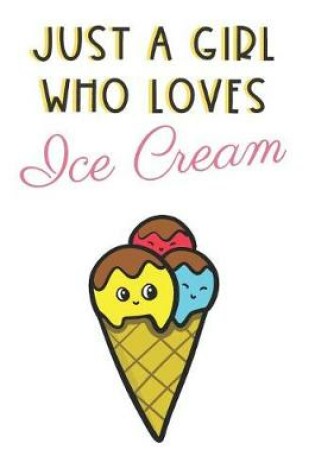 Cover of Just A Girl Who Loves Ice Cream