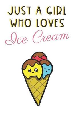 Book cover for Just A Girl Who Loves Ice Cream