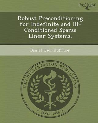 Book cover for Robust Preconditioning for Indefinite and Ill-Conditioned Sparse Linear Systems.