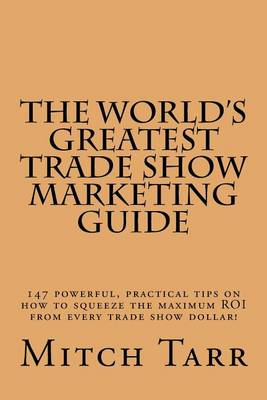 Book cover for The World's Greatest Trade Show Marketing Guide