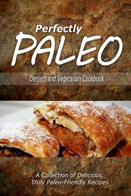 Book cover for Perfectly Paleo - Dessert and Vegetarian Cookbook