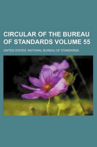 Cover of Circular of the Bureau of Standards Volume 55