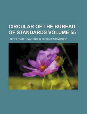 Book cover for Circular of the Bureau of Standards Volume 55