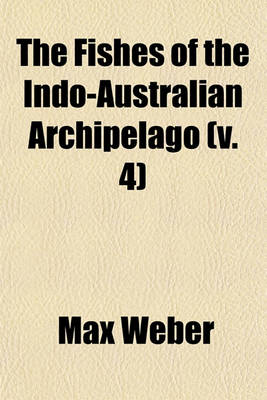 Book cover for The Fishes of the Indo-Australian Archipelago (V. 4)