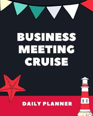 Book cover for Business Meeting Cruise Daily Planner