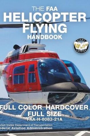 Cover of The FAA Helicopter Flying Handbook - Full Color, Hardcover, Full Size