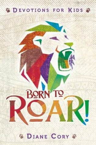 Cover of Born to Roar Devotions for Kids