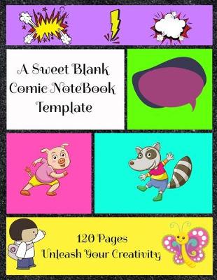 Book cover for A Sweet Blank Comic NoteBook Template 120 Pages Unleash Your Creativity