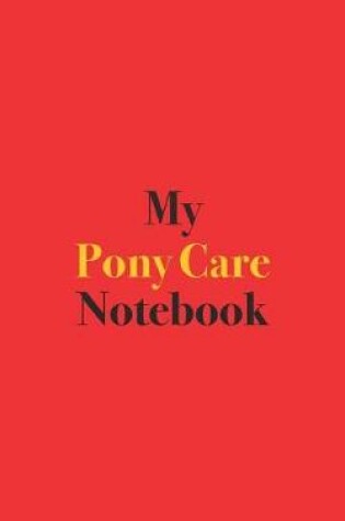 Cover of My Pony Care Notebook