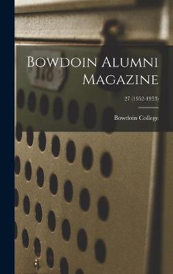 Cover of Bowdoin Alumni Magazine; 27 (1952-1953)