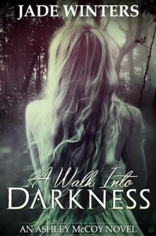 Cover of A Walk Into Darkness