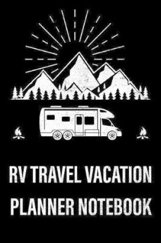 Cover of RV Travel Vacation Planner Notebook