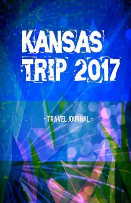 Book cover for Kansas Trip 2017 Travel Journal