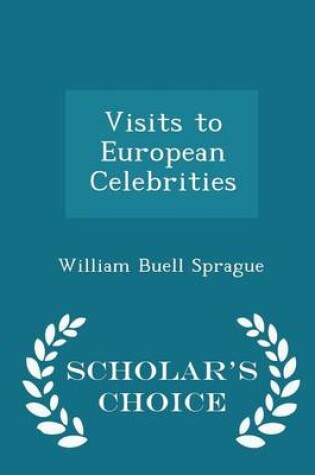 Cover of Visits to European Celebrities - Scholar's Choice Edition