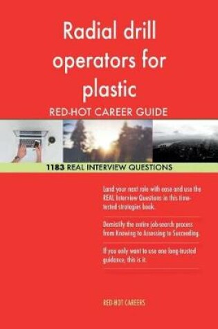 Cover of Radial Drill Operators for Plastic Red-Hot Career; 1183 Real Interview Questions