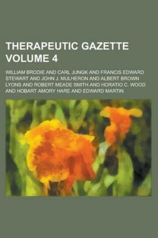 Cover of Therapeutic Gazette Volume 4