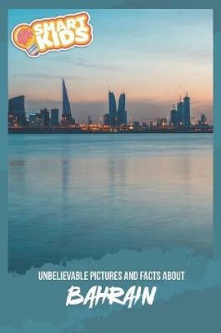 Cover of Unbelievable Pictures and Facts About Bahrain