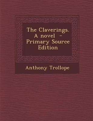 Book cover for The Claverings. a Novel - Primary Source Edition